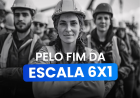 Abaixo-Assinado pelo Fim da Escala 6x1 no Brasil